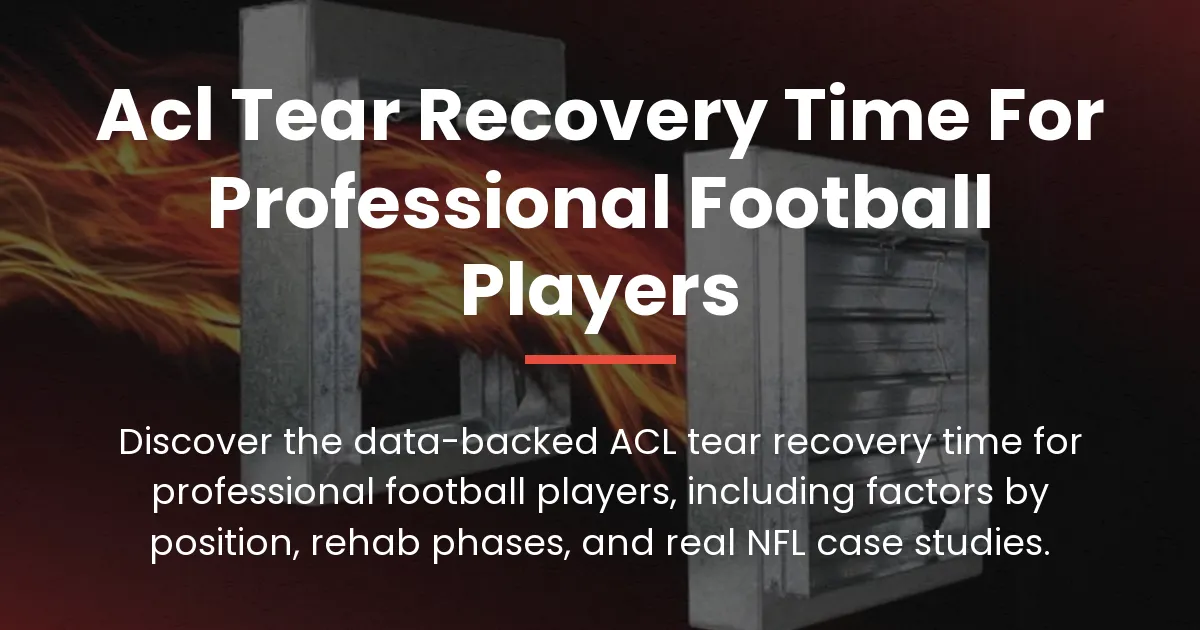 ACL tear recovery time for professional football players
