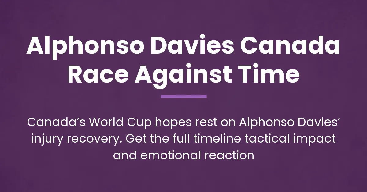 Alphonso Davies Canada race against time
