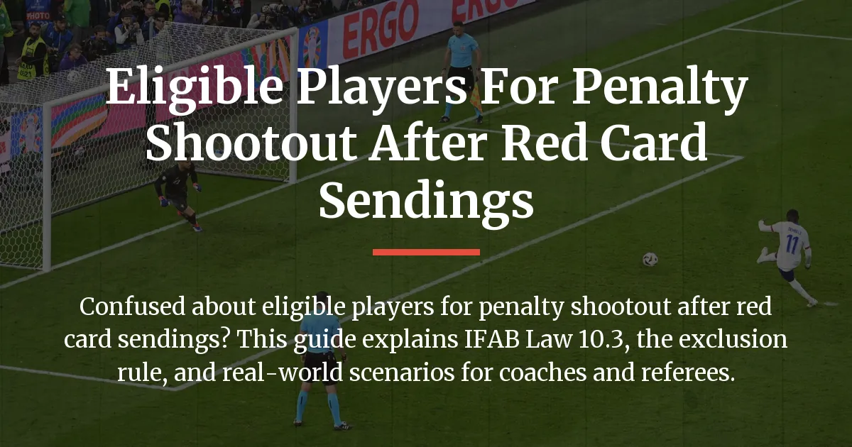 eligible players for penalty shootout after red card sendings
