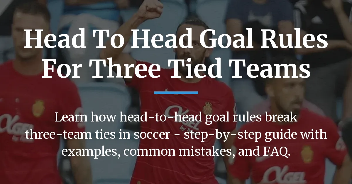 head to head goal rules for three tied teams