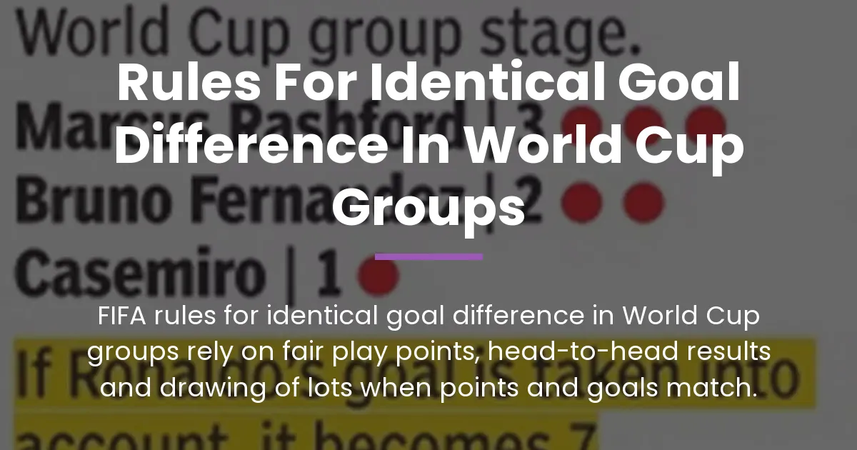 rules for identical goal difference in world cup groups