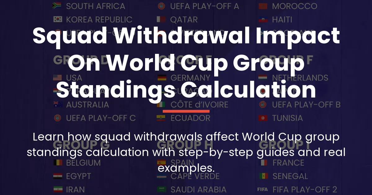 squad withdrawal impact on world cup group standings calculation