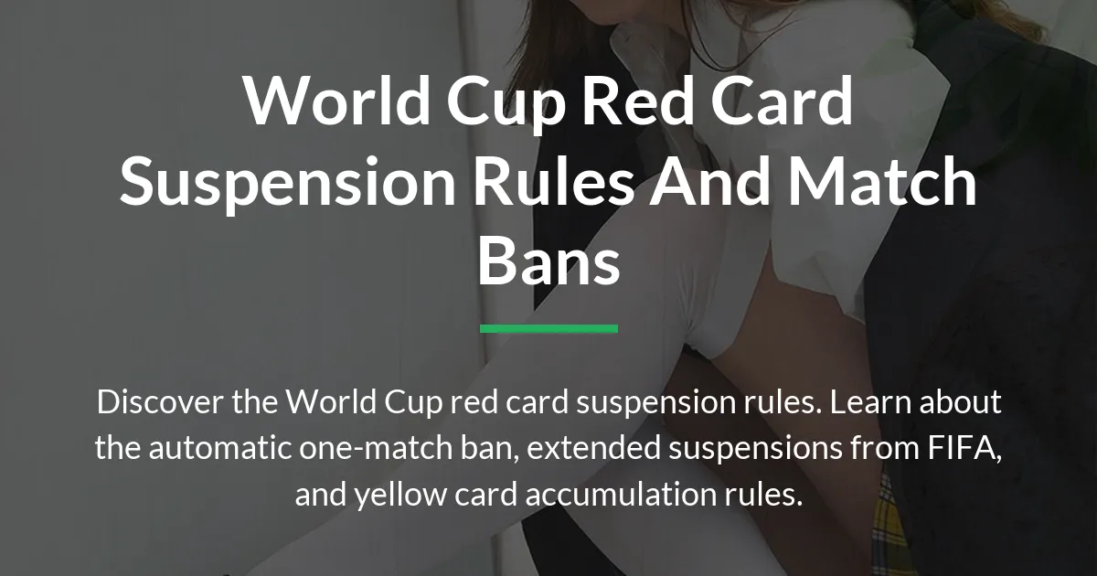 World Cup red card suspension rules and match bans