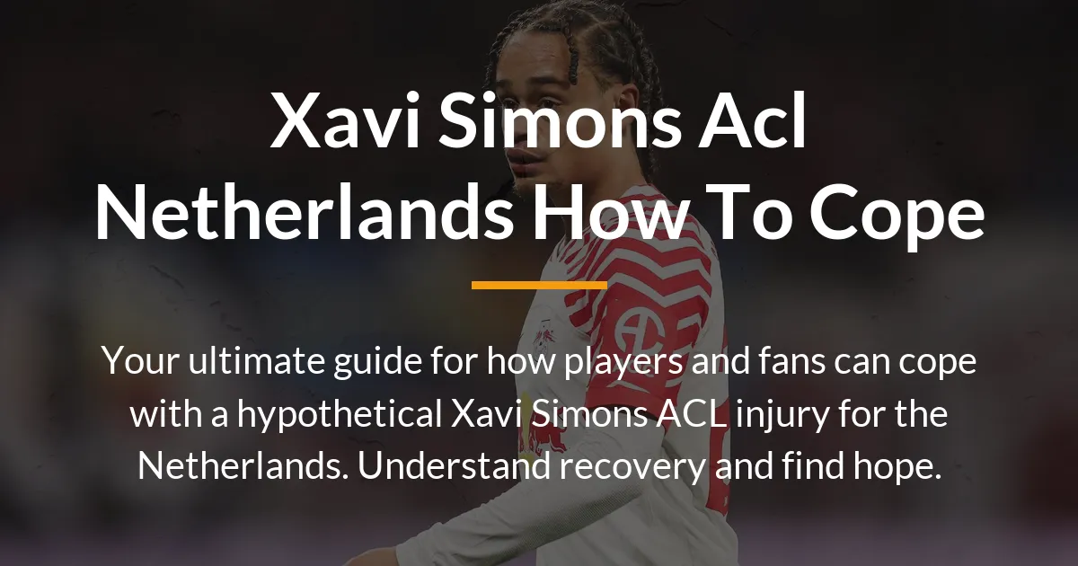 Xavi Simons ACL Netherlands how to cope