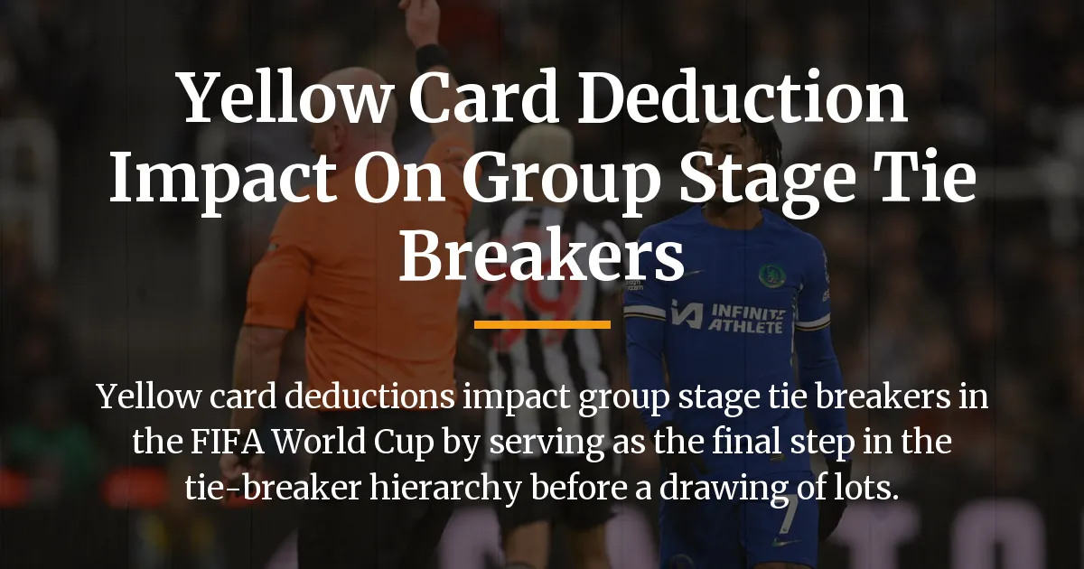 yellow card deduction impact on group stage tie breakers