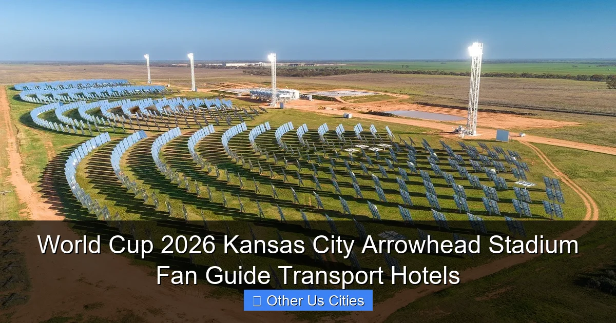 World Cup 2026 Kansas City Arrowhead Stadium Fan Guide Transport Hotels